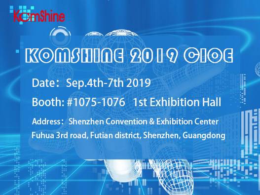 Good News—Komshine will join Shenzhen CIOE 2019